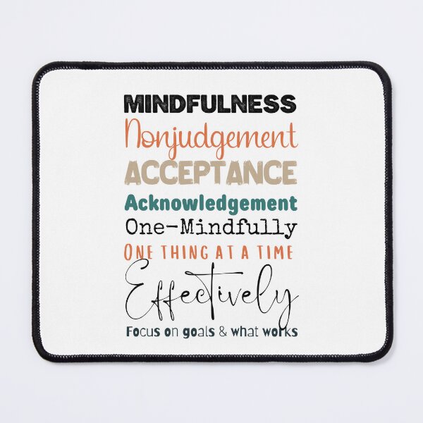 Item preview, Mindfulness. Nonjudgement, Acceptance and Acknowledgement, One mindfully, Effectively. designed and sold by Orianah.
