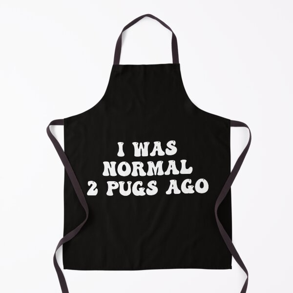 Item preview, I Was Normal 2 Pugs Ago Comic Pug Lover designed and sold by Pugstuff.