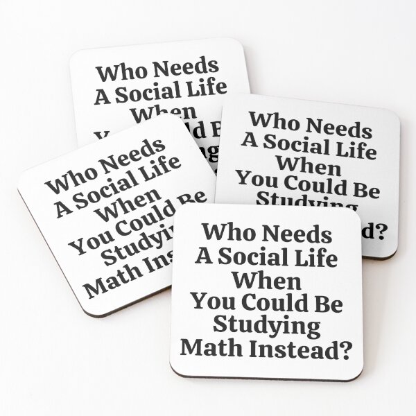 Item preview, Who Needs A Social Life When You Could Be Studying Math Instead? - Funny Math  designed and sold by usaworld.