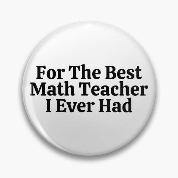 Item preview, For The Best Math Teacher I Ever Had - Funny Math  designed and sold by usaworld.