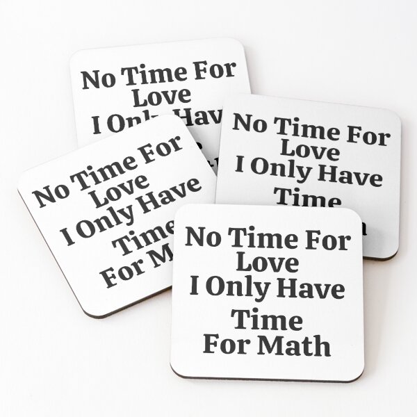 Item preview, No Time For Love I Only Have Time For Math - Funny Math  designed and sold by usaworld.