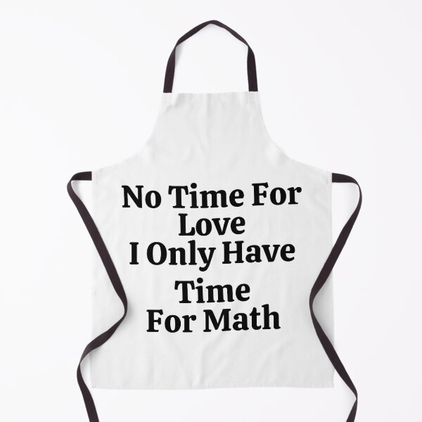 Item preview, No Time For Love I Only Have Time For Math - Funny Math  designed and sold by usaworld.