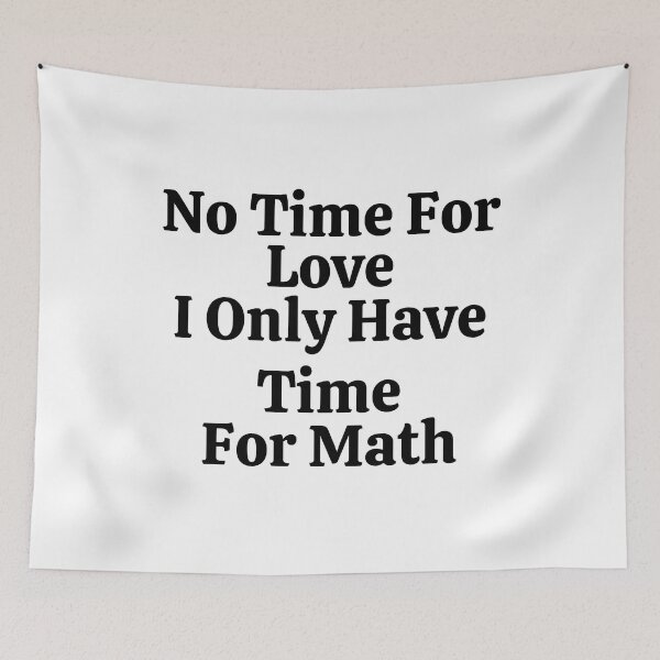 Item preview, No Time For Love I Only Have Time For Math - Funny Math  designed and sold by usaworld.