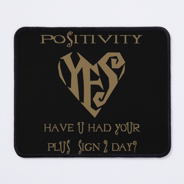 Item preview, Positivity Yes Have U Had Your Plus Sign 2 Day (Gold) Racerback Tank Top designed and sold by elliottbow.
