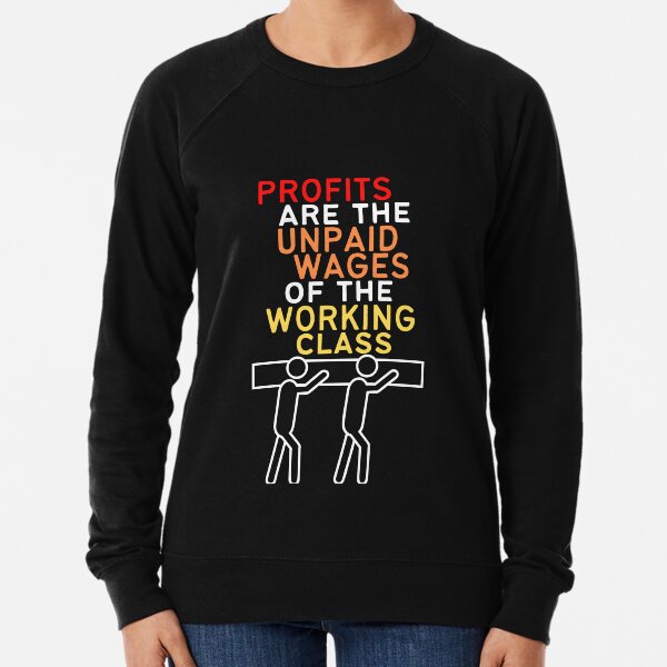 Vista previa del artículo con la obra «Las ganancias son los salarios no pagados de la clase trabajadora», diseñado y vendido por MeaganMoo.