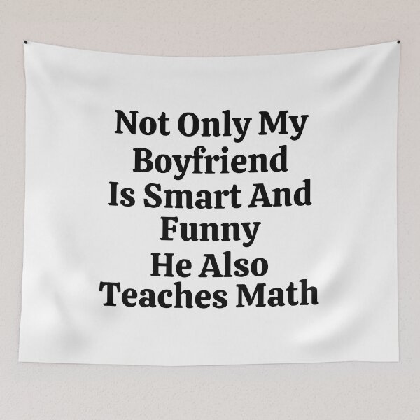Item preview, Not Only My Boyfriend Is Smart And Funny He Also Teaches Math - Funny Math  designed and sold by usaworld.