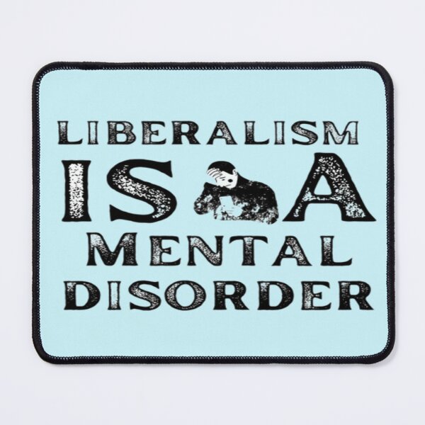 Item preview, liberalism is a mental disorder designed and sold by redra.