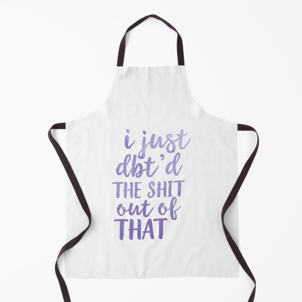 Item preview, I Just Dbt D The Shit Out Of That - Funny Skills Dialectical Behavior Therapy Motivation Inspirational Anxiety Depression  Mental Health Illness Saying Quote designed and sold by TalentGenius.