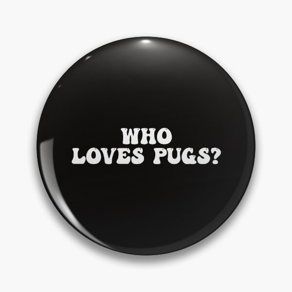 Item preview, Who Loves Pugs? designed and sold by Pugstuff.