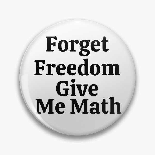 Item preview, Forget Freedom Give Me Math - Funny Math  designed and sold by usaworld.