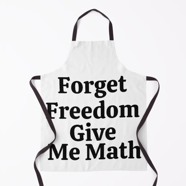 Item preview, Forget Freedom Give Me Math - Funny Math  designed and sold by usaworld.