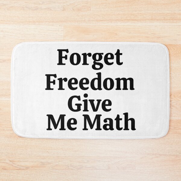 Item preview, Forget Freedom Give Me Math - Funny Math  designed and sold by usaworld.