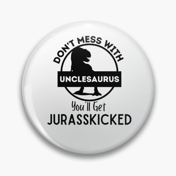 Item preview, Don't Mess With Unclesaurus You'll Get Jurasskicked ,  designed and sold by Every Pet  Shirts.