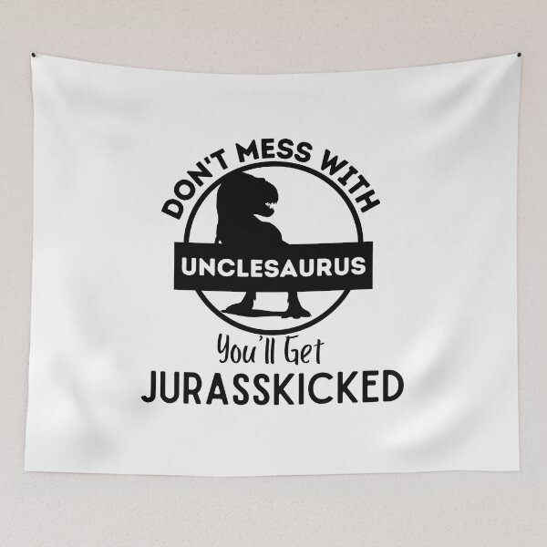 Item preview, Don't Mess With Unclesaurus You'll Get Jurasskicked ,  designed and sold by Every Pet  Shirts.