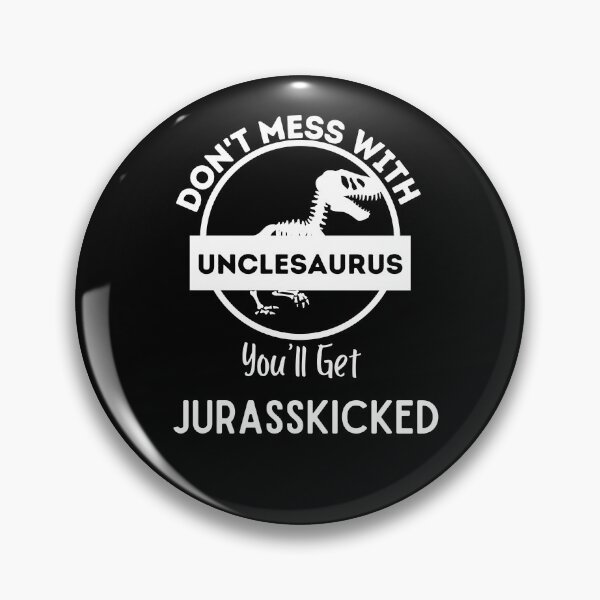 Item preview,  Don't Mess With Unclesaurus You'll Get Jurasskicked ,  designed and sold by Every Pet  Shirts.