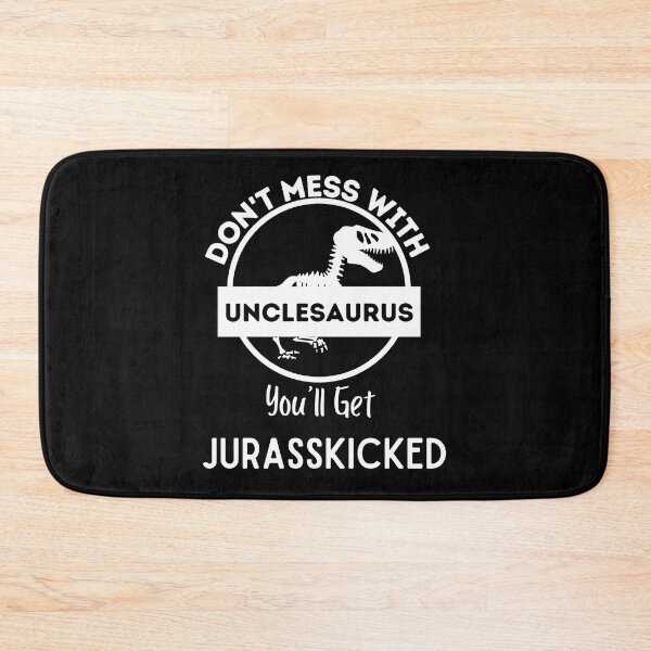 Item preview,  Don't Mess With Unclesaurus You'll Get Jurasskicked ,  designed and sold by Every Pet  Shirts.