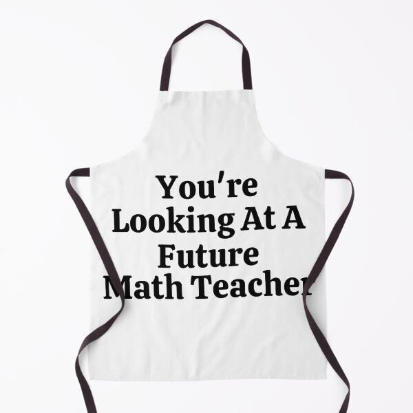 Item preview, You're Looking At A Future Math Teacher - Funny Math  designed and sold by usaworld.