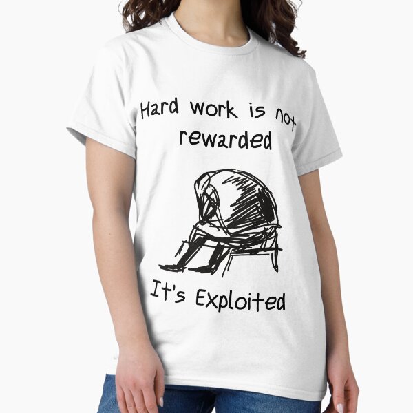 Item preview, Hard Work is Not Rewarded designed and sold by MeaganMoo.