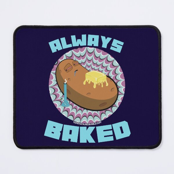 Artikelvorschau, Always baked-Hand Drawn Cartoon Stoned Baked Potato entworfen und verkauft von YomeHayin.