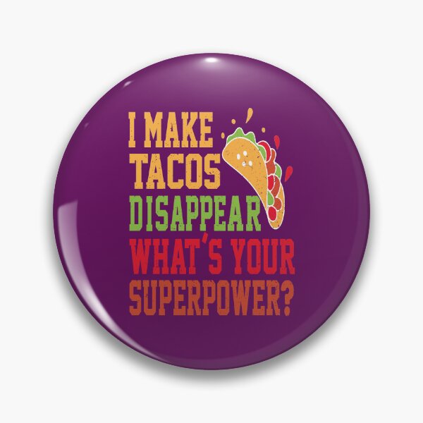 Item preview, I make Tacos Desapper What Your Superpower designed and sold by YAHIA-14.