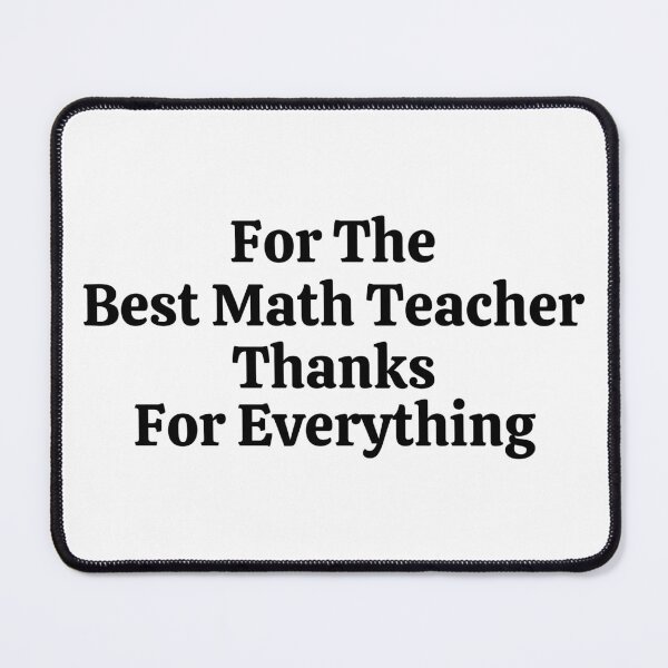Item preview, For The Best Math Teacher Thanks For Everything - Funny Math  designed and sold by usaworld.