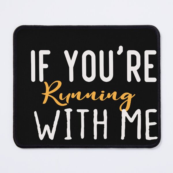 Item preview, If You're Running With Me Be Prepared To Walk designed and sold by designreb.