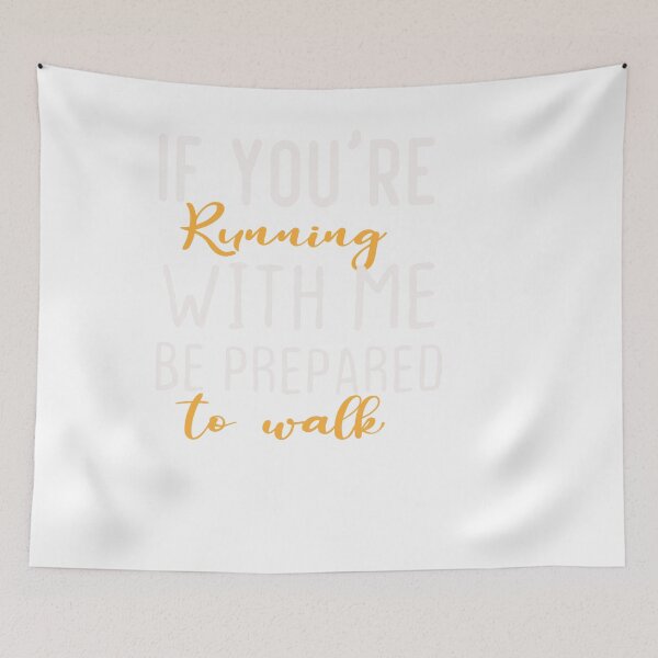 Item preview, If You're Running With Me Be Prepared To Walk designed and sold by designreb.