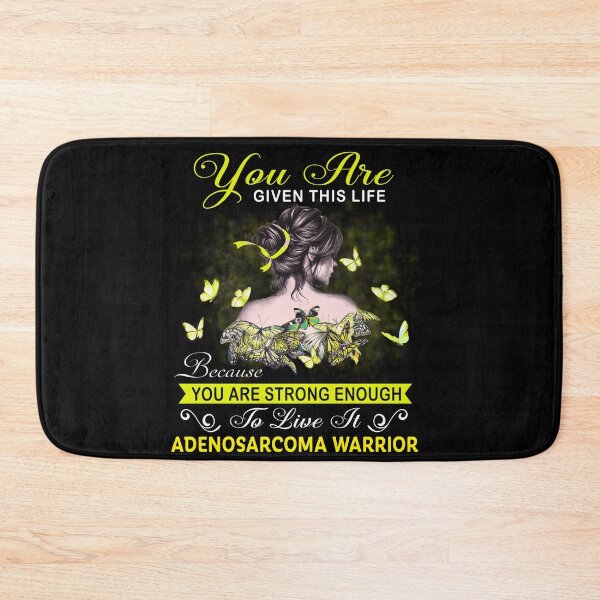 Item preview, You Are Strong Enough To Live It Adenosarcoma Warrior designed and sold by Kohend.