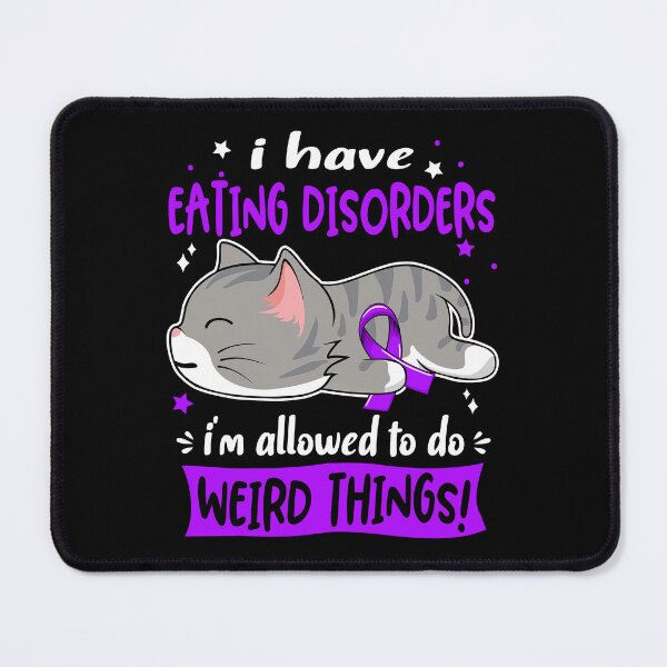 Item preview, Eating disorders Awareness, I Have Eating disorders i'm Allowed to do Weird Things! designed and sold by Tammyilaria.