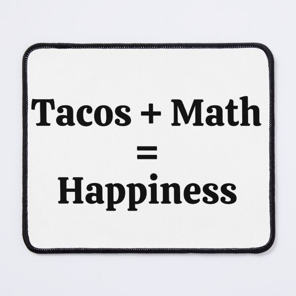 Item preview, Tacos + Math = Happiness - Funny Math  designed and sold by usaworld.