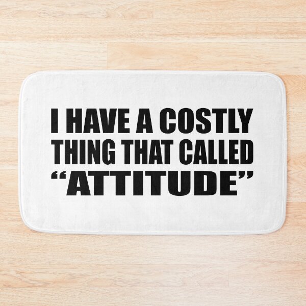 Aperçu de l'œuvre J'ai une chose coûteuse qui s'appelle "l'attitude" créée et vendue par Colorfulandfun.
