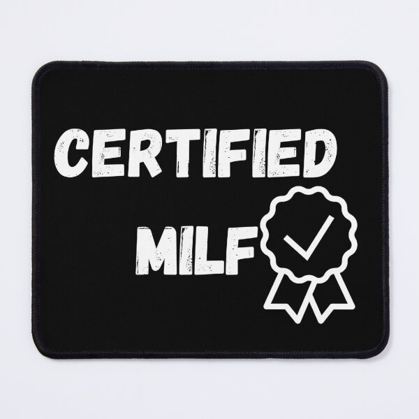 Item preview, Certified MILF, dilf, future milf, i love milfs, i love hot moms designed and sold by contenty.