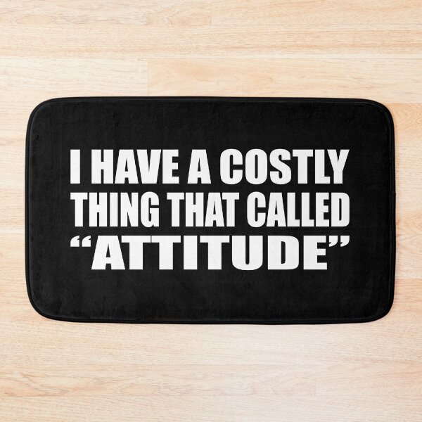 Aperçu de l'œuvre J'ai une chose coûteuse qui s'appelle "l'attitude" créée et vendue par Colorfulandfun.