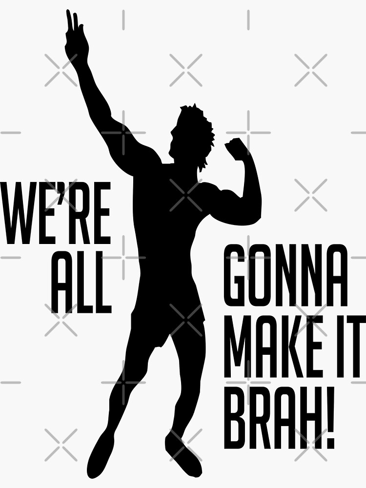 Zyzz Were All Gonna Make It Brah Sticker By Tobymontana10 Redbubble 4880