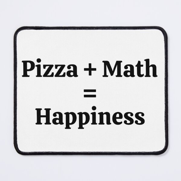 Item preview, Pizza + Math = Happiness - Funny Math designed and sold by usaworld.