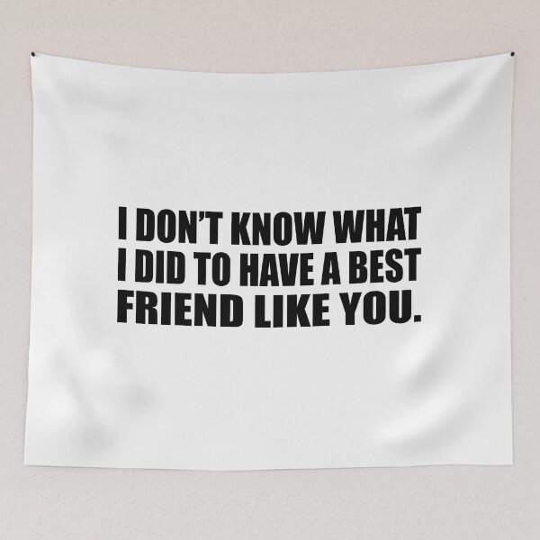 Item preview, I don’t know what I did to have a best friend like you designed and sold by Colorfulandfun.