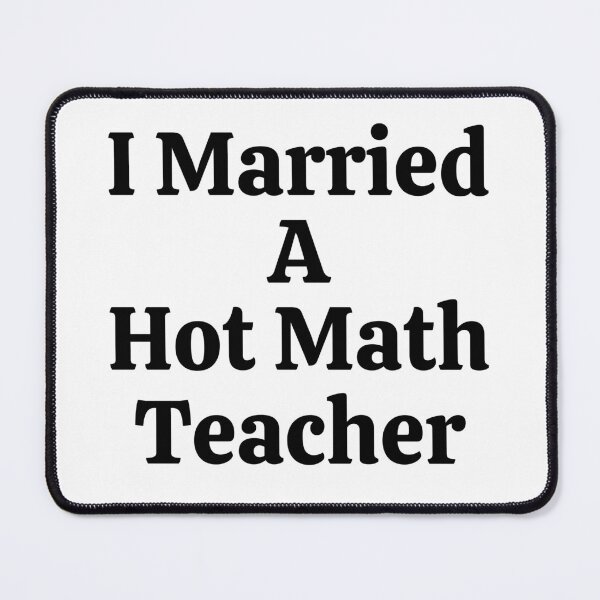 Item preview, I Married A Hot Math Teacher - Funny Math designed and sold by usaworld.