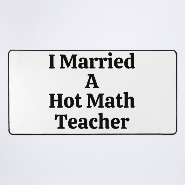 Item preview, I Married A Hot Math Teacher - Funny Math  designed and sold by usaworld.