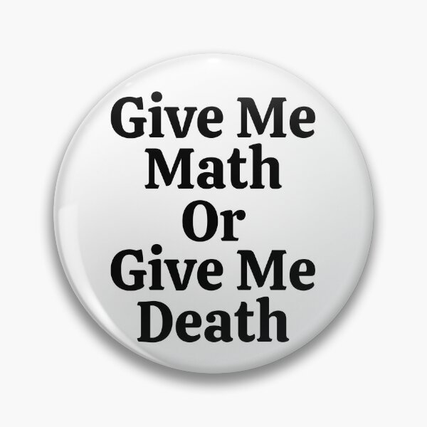 Item preview, Give Me Math Or Give Me Death - Funny Math  designed and sold by usaworld.