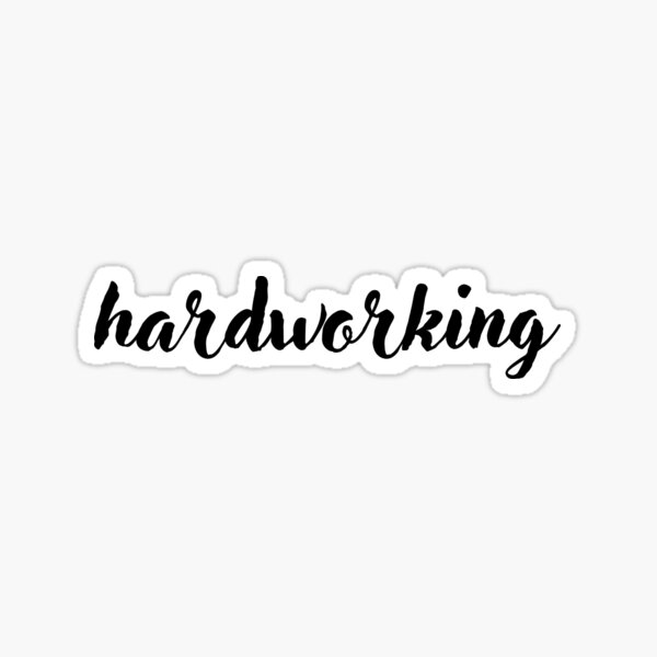  Hardworking Handwritten Word In Cursive Sticker For Sale By 