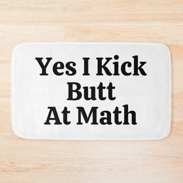 Item preview, Yes I Kick Butt At Math - Funny Math  designed and sold by usaworld.