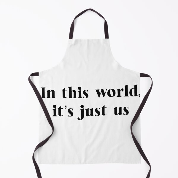 Item preview, In This World, It's Just Us designed and sold by lyssajaime.