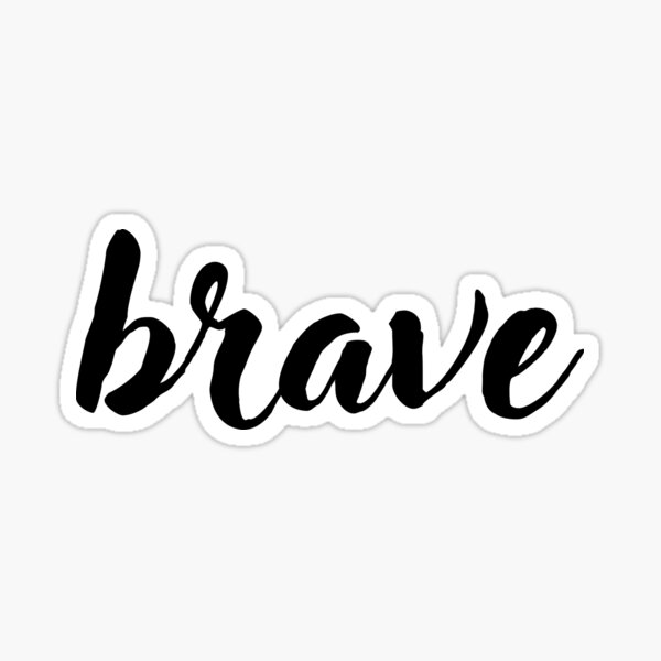 Brave Handwritten Word In Cursive Sticker For Sale By HopefulFlower St,small,507x507 Pad,600x600,f8f8f8