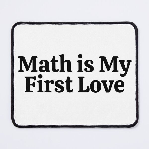 Item preview, Math is My First Love - Funny Math  designed and sold by usaworld.