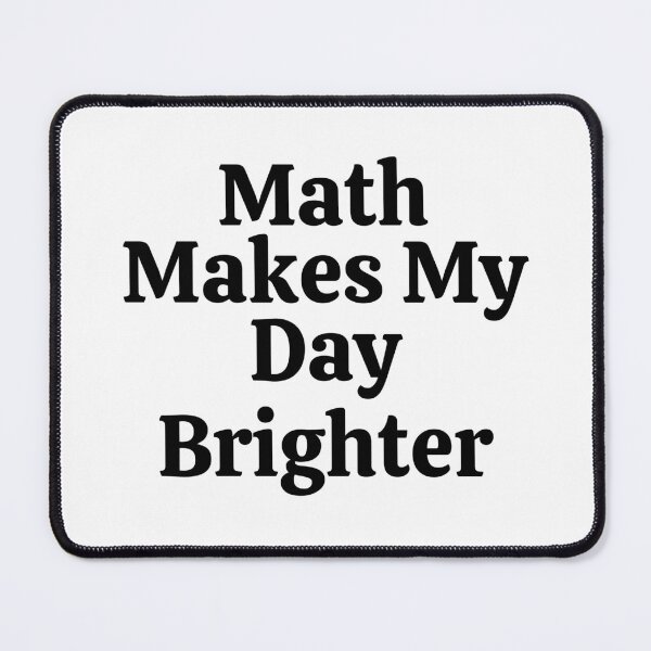 Item preview, Math Makes My Day Brighter - Funny Math designed and sold by usaworld.