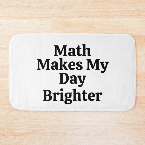 Item preview, Math Makes My Day Brighter - Funny Math  designed and sold by usaworld.