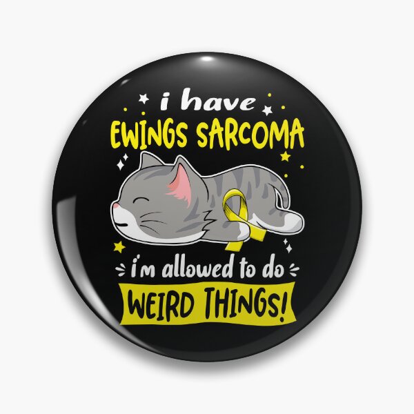 Item preview, Ewings Sarcoma Awareness, I Have Ewings Sarcoma i'm Allowed to do Weird Things! designed and sold by Tammyilaria.