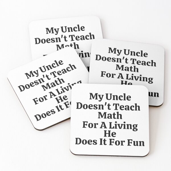 Item preview, My Uncle Doesn't Teach Math For A Living He Does It For Fun - Funny Math  designed and sold by usaworld.