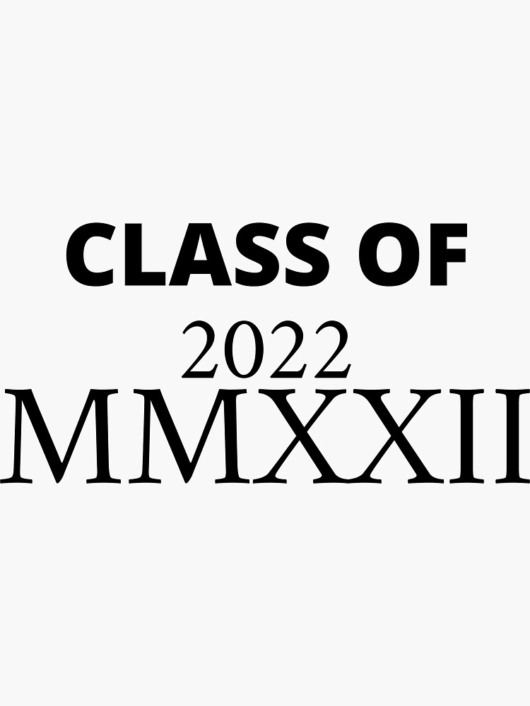 class-of-2022-roman-numerals-mmxxii-sticker-by-acburson-redbubble