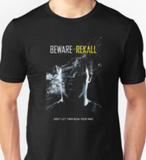 Beware Of Rekall dont let them blow your mind Unisex T-Shirt